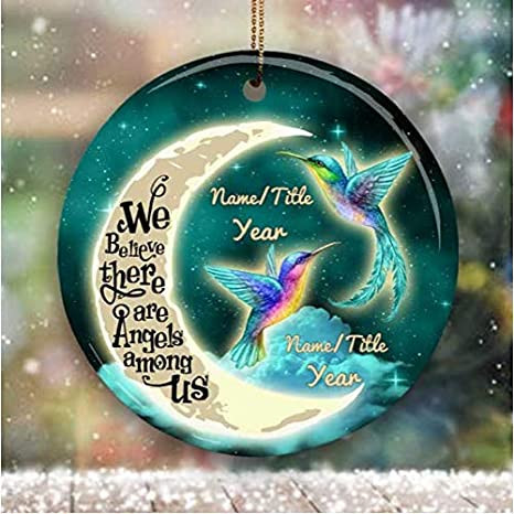 Idea Hummingbird And Moon We Believe There Are Angels Among Us Memorial Ornament - Dad And Mom Grandfather And Grandmother Customize Memorial Ornament Christmas Tree Decoration