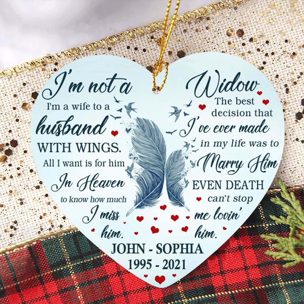 Im Not A Widow Im A Wife To A Husband With Wings Personalized Heart Ornament Memories In Heaven