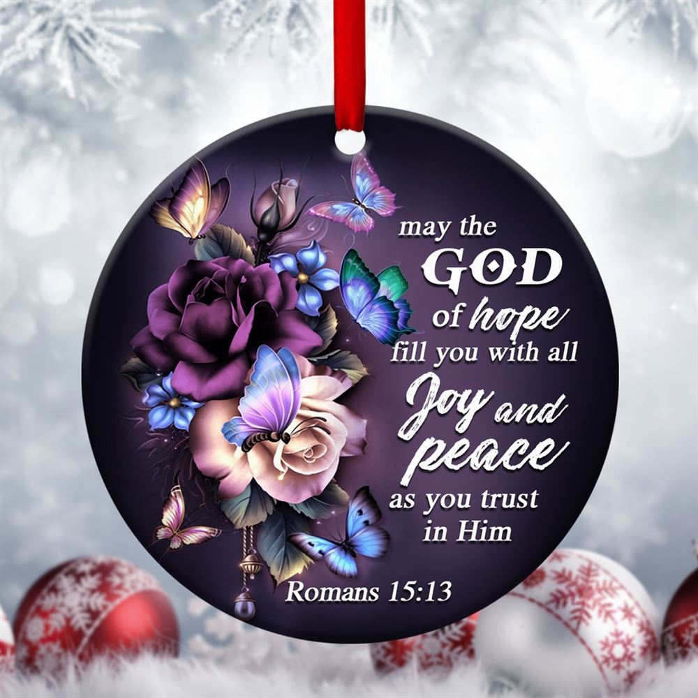 May The God Of Hope Fill You With All Joy And Peace Christian Ceramic Circle Ornament One Side Print