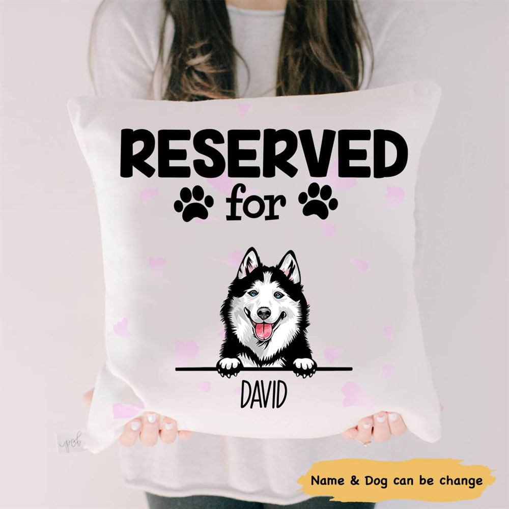 Cute Dog Reserved For The Dogs Personalized Pillow