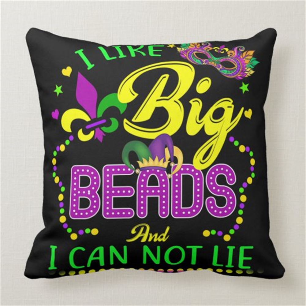 Mardi Gras 2022 I Like Big Beads And I Can Not Lie Throw Pillows