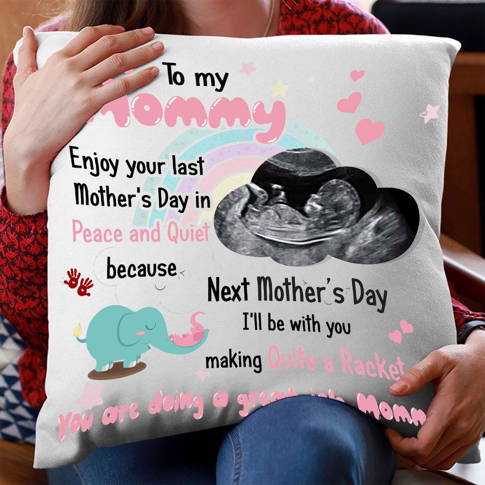 Next Mothers Day Ill Be With You Making Quite A Racket Personalized Pregnancy Announcement Pillow Custom Ultrasound Photo Upload Gift