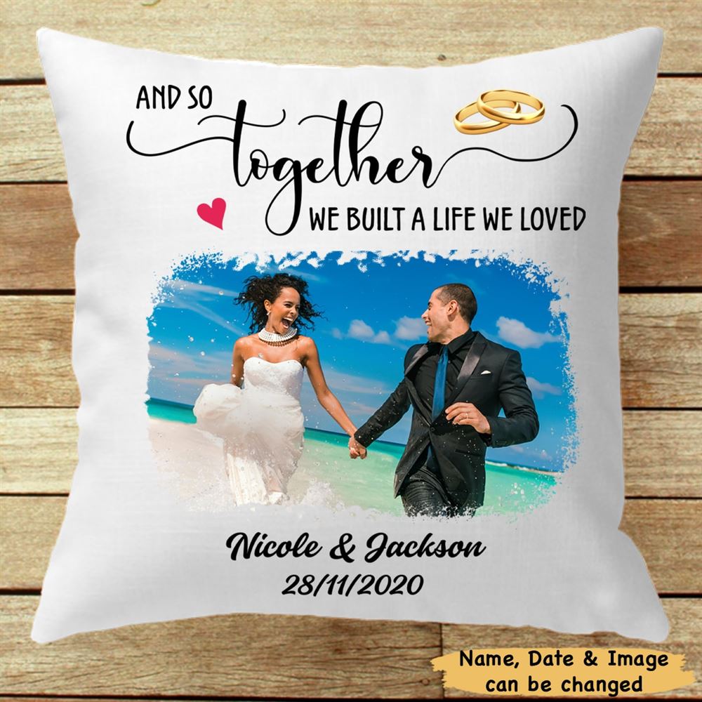 Personalized We Built A Life We Loved Special Gift Wedding Anniversary Pillow Insert Included