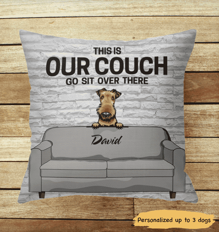 This Is Our Couch Go Sit Over There Personalized Pillow