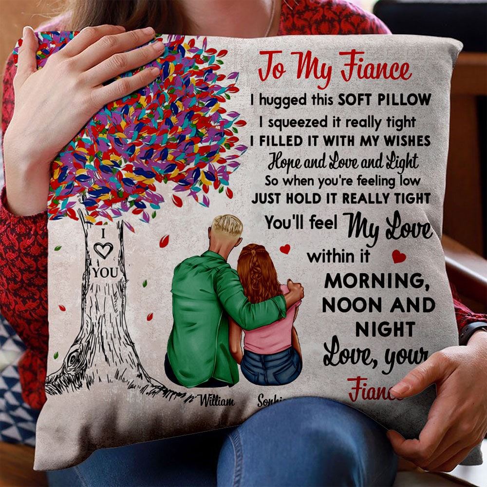 To My Fiancee I Hugged This Soft Pillow You Will Feel My Love Personalized Pillow Valentines Day Gift For Fiancee Couple