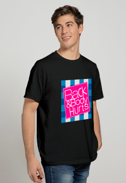 Back And Body Hurts - Back And Body Hurts - T-shirt