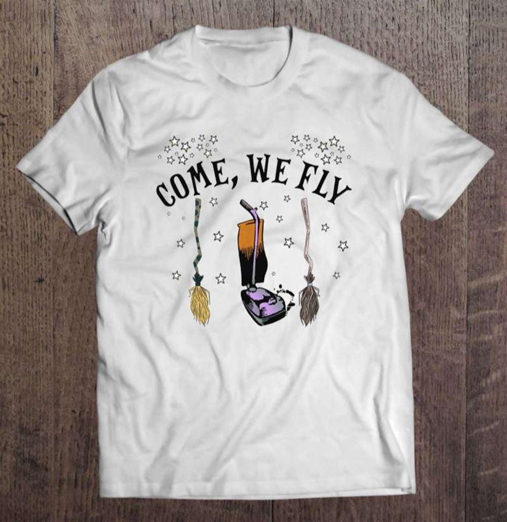 Broomstick Vacuum Cleaner Come We Fly Hocus Pocus Halloween T-shirt