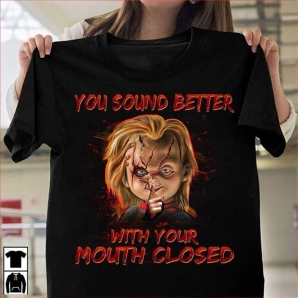 Chucky You Sound Better With Your Mouth Closed Horror Hallo T-shirt Us Size Best Unisex Short Sleeve Classic Tee