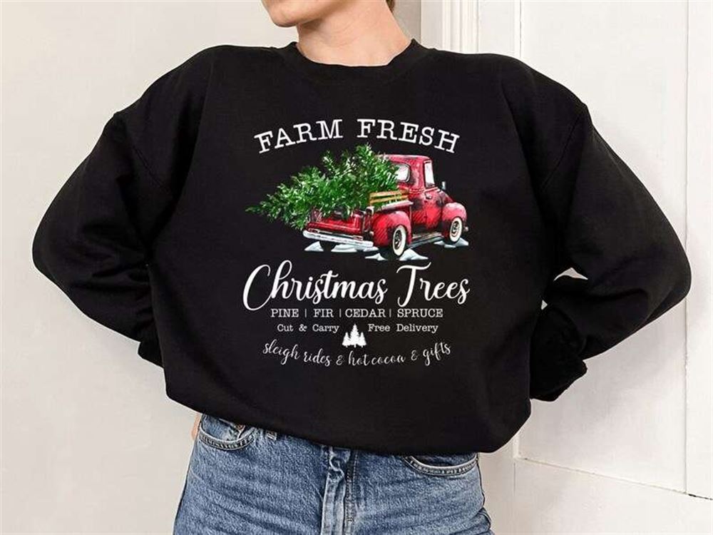 Farm Fresh Christmas Tree Sweatshirt Unisex T Shirt