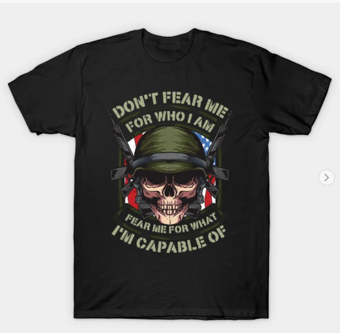 Fear Me For What Im Capable Of Soldier Skull T-shirt Classic T Shirt