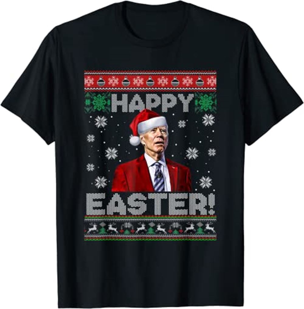 Funny Joe Biden Happy Easter Ugly Christmas T-shirt