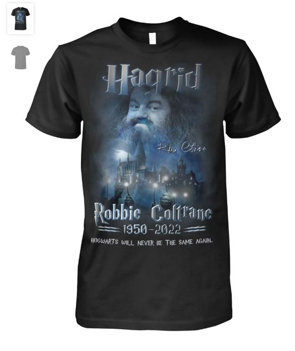 Hagrid Robbie Coltrane 1950 2022 Hogwarts Will Never Be The Same Again Premium Ss T-shirt