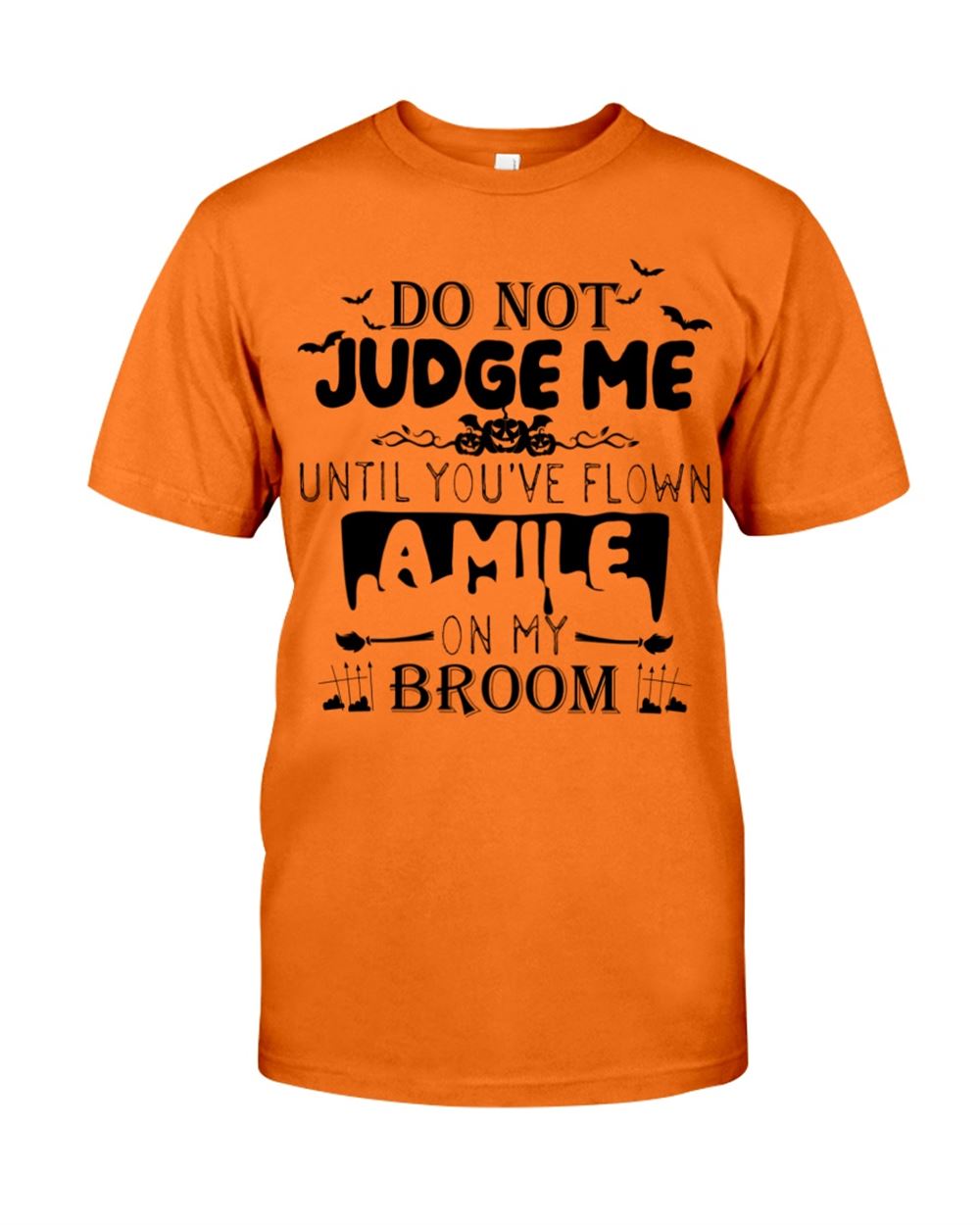 Halloween Spooky Season Shirt Dont Judge Me Until Youve Flown A Mile On My Broom Tee Halloween Tshirts Halloween Sweatshirt