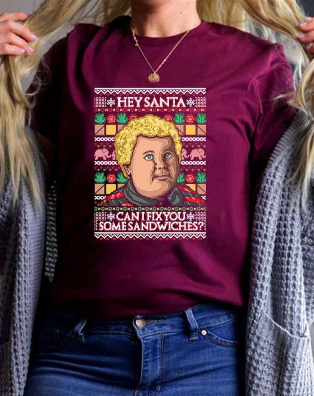 Hey Santa Can I Fix You Some Sandwiches Shirt