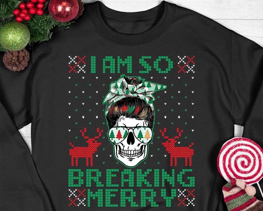 I Am So Freaking Merry Sweatshirt