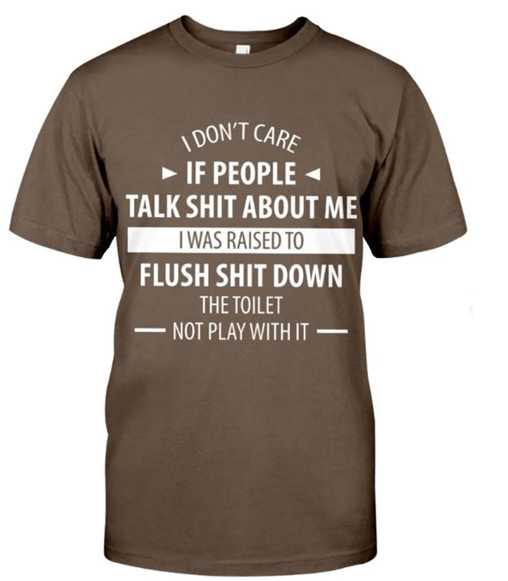 I Dont Care If People Talk Shit About Me Classic T Shirt