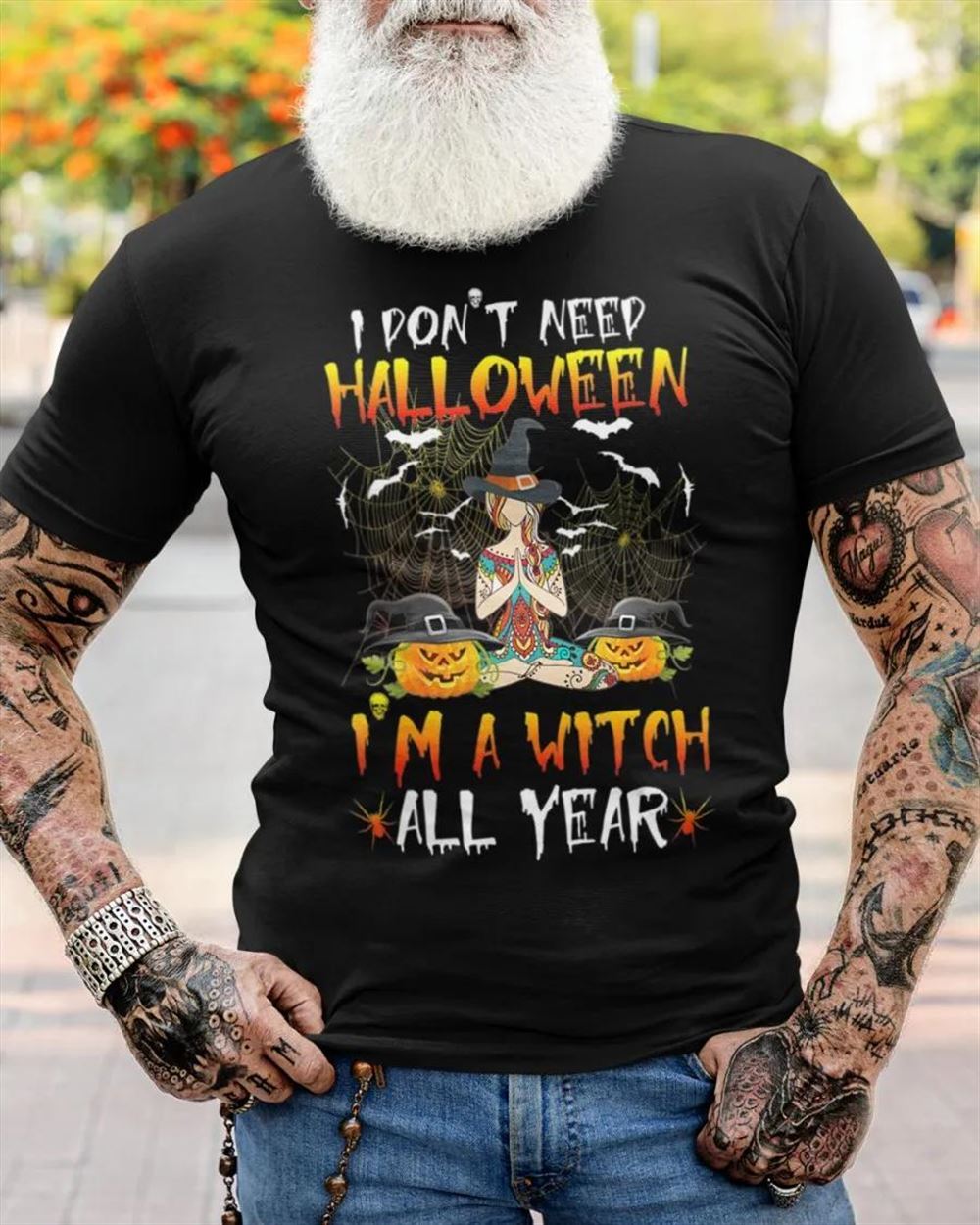 I Dont Needs Halloween Im A Witch All Year T-shirt