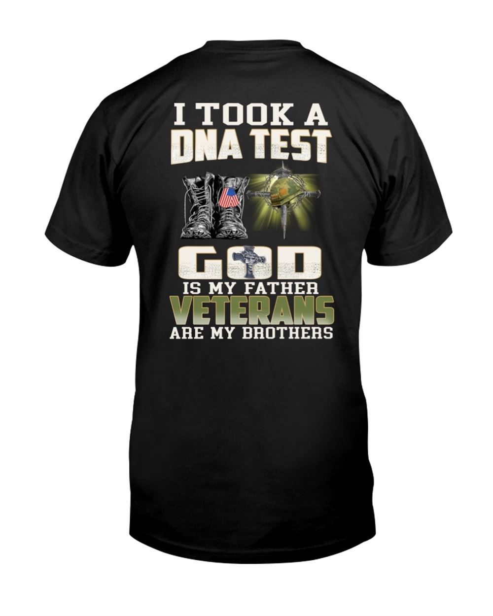 I Took A Dna Test God Is My Father Veterans Are My Brothers Classic T-shirt