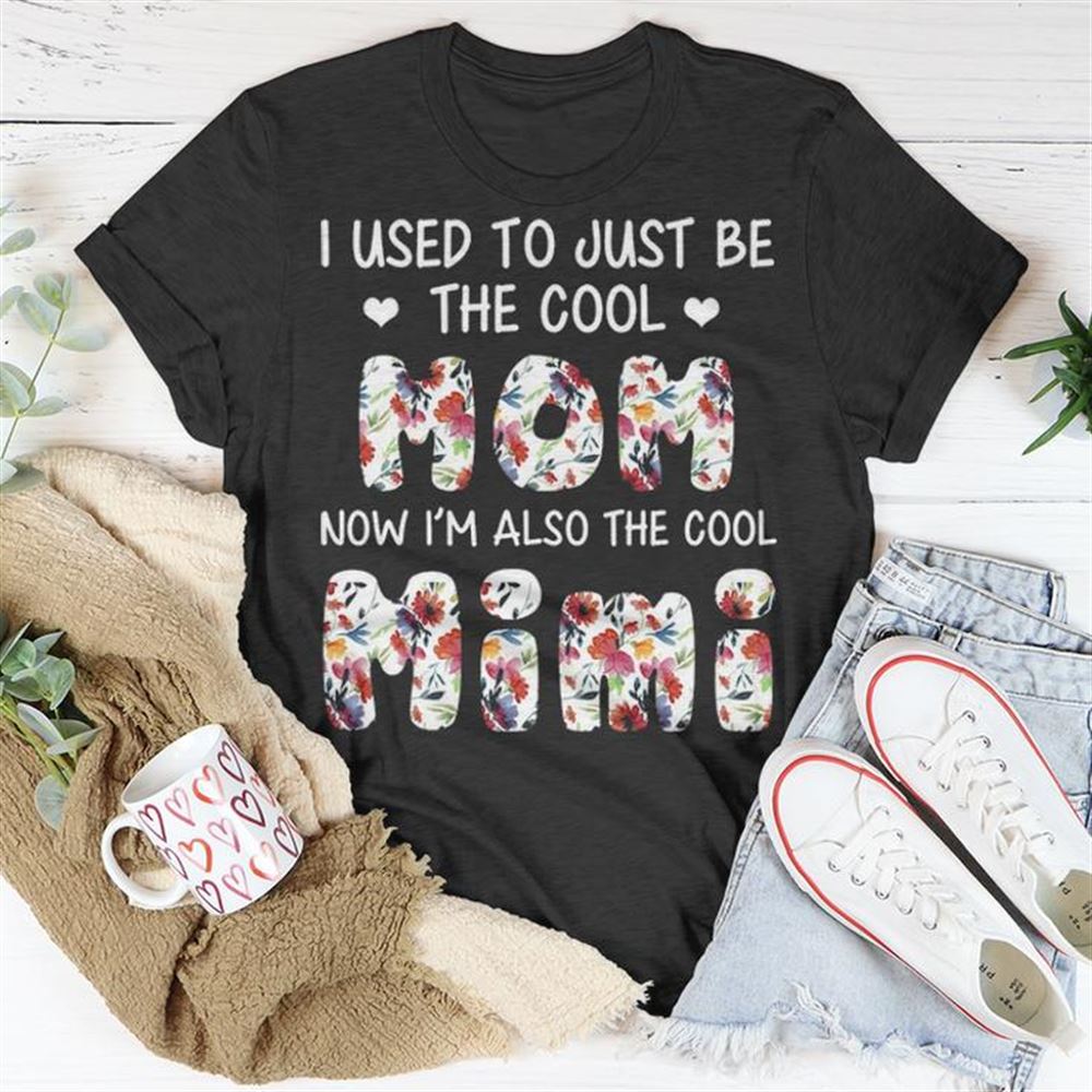 I Used To Just Be The Cool Mom Shirt Unisex T-shirt