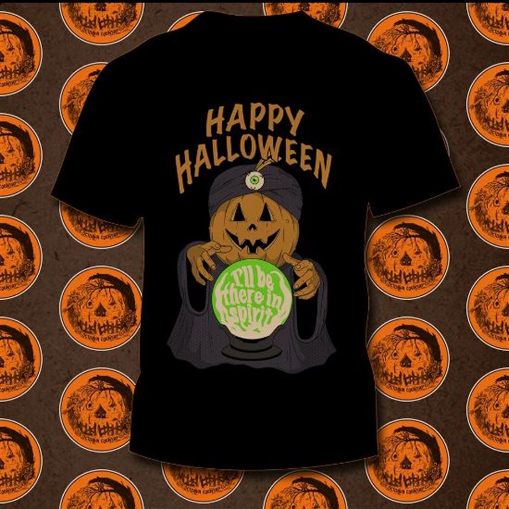 Ill Be There In Spirit Halloween T-shirt