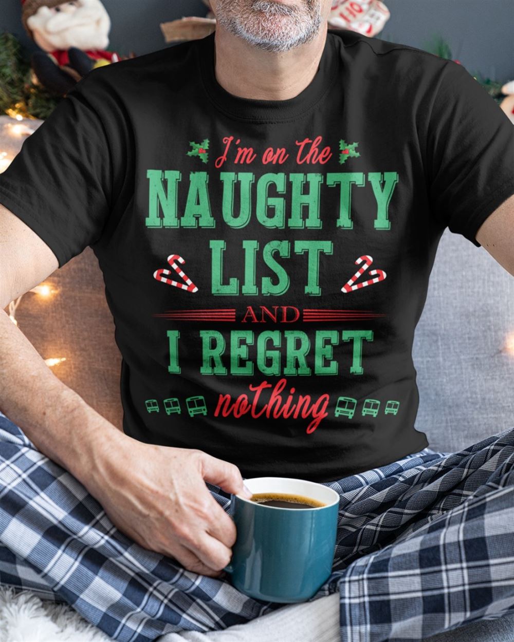 Im An The Naghty List I Regret Nothing Premium Fit Mens Tee Christmas Holiday Short Sleeve Print Clothing Outfits