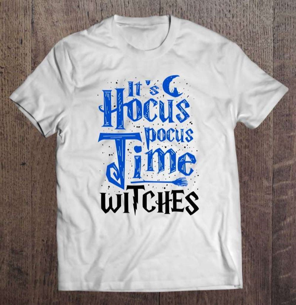 Its Hocus Pocus Time Witches Cute Halloween T-shirt