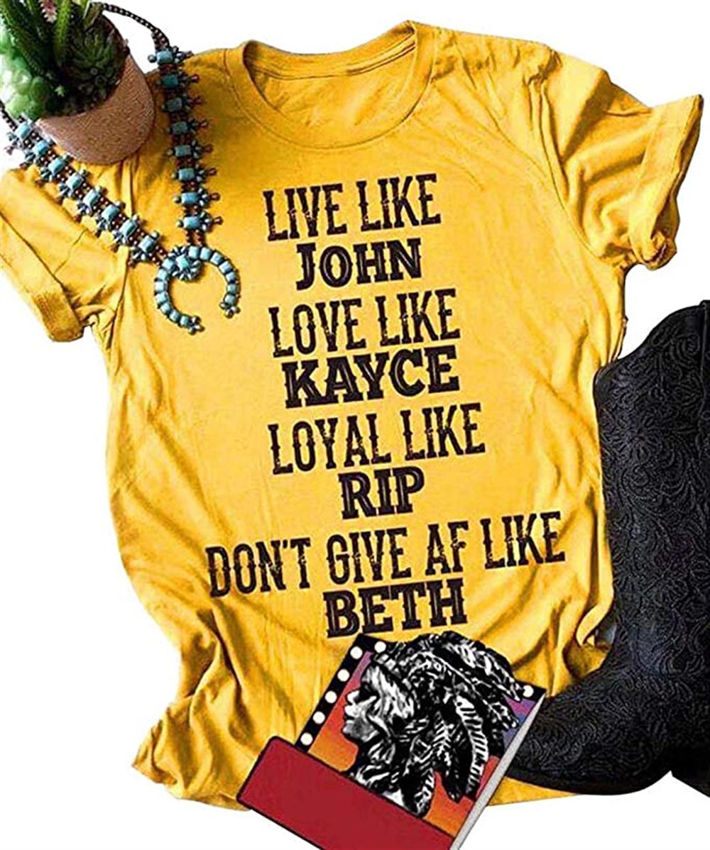 Live Like John Love Like Kayce Beth Dutton T Shirt Women Distressed Cowgirl Country Music Novelty Tops