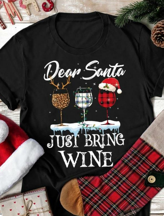 Merry Xmas Dear Santa Just Bring Wine Funny Wine T Shirt Christmas Holiday Short Sleeve Print Clothing Outfits