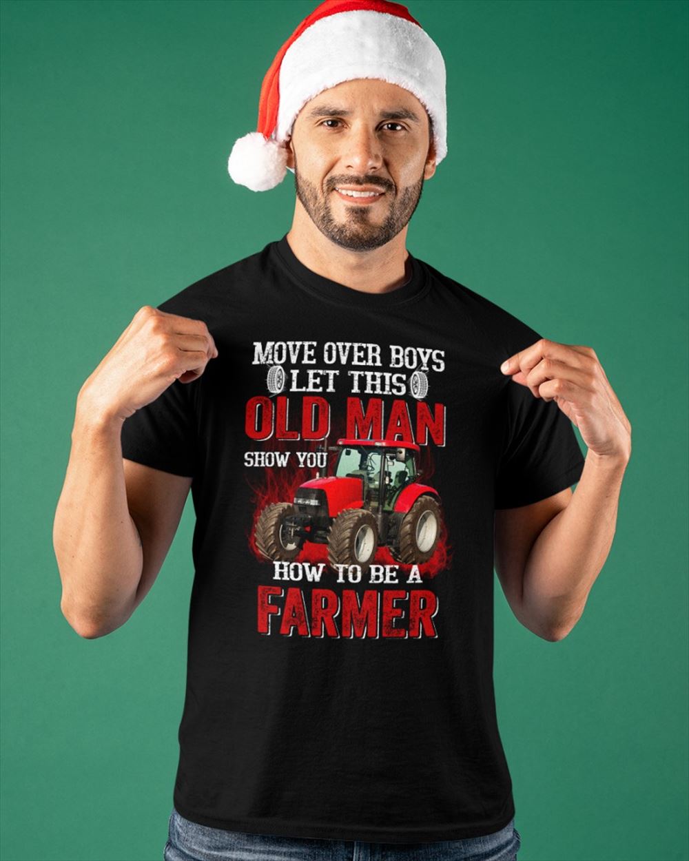 Move Over Boys Let This Old Man Show You How To Be A Farmer Classic T-shirt