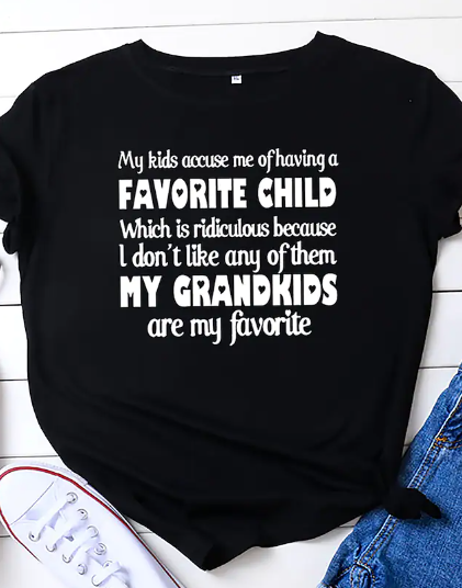 My Kids Accuse Me Of Having A Favorite Child Women Funny Letter T Shirts Grandma Casual Short Sleeve T Shirt