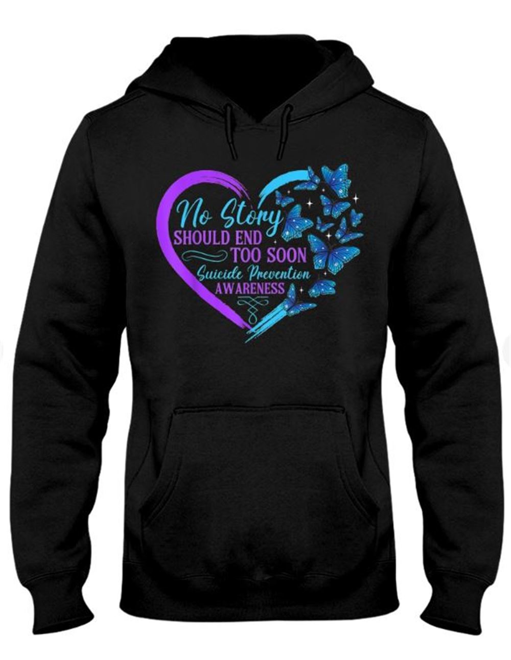 No Story Should End Too Soon Suicide Prevention Awareness Hooded Sweatshirt