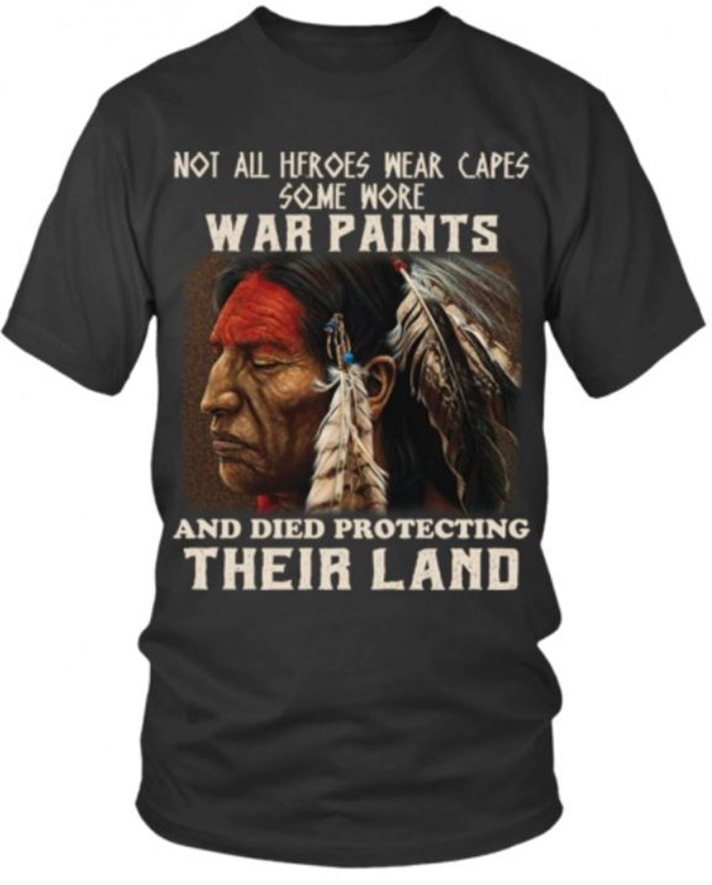 Not All Heroes Wear Capes Some More War Paint Classic T Shirt