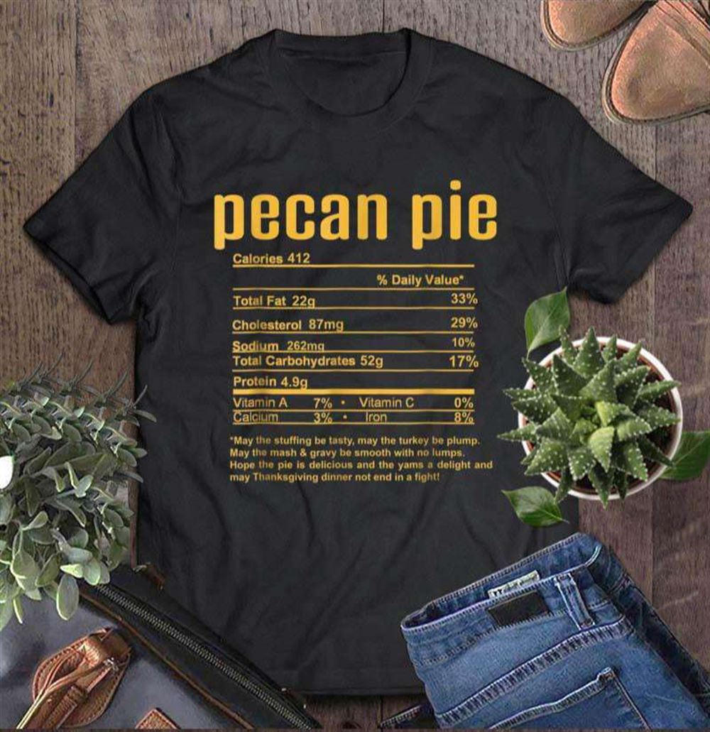 Pecan Pie Nutrition Facts Funny Thanksgiving Christmas T-shirt