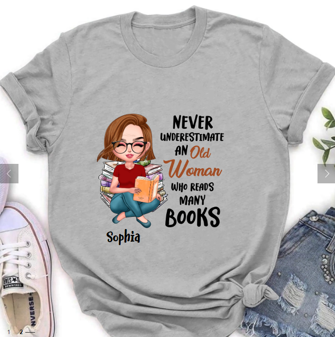 Personalized Custom Old Woman Books Shirtpullover Hoodiesweatshirt - Gift Idea For Books Lover - Never Underestimate An Old Woman Who Reads Many Books