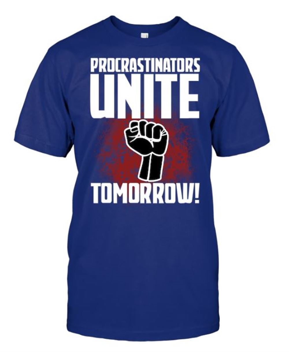 Procrastinators Unite Tomorrow Shirt Unisex Short Sleeve Classic Tee