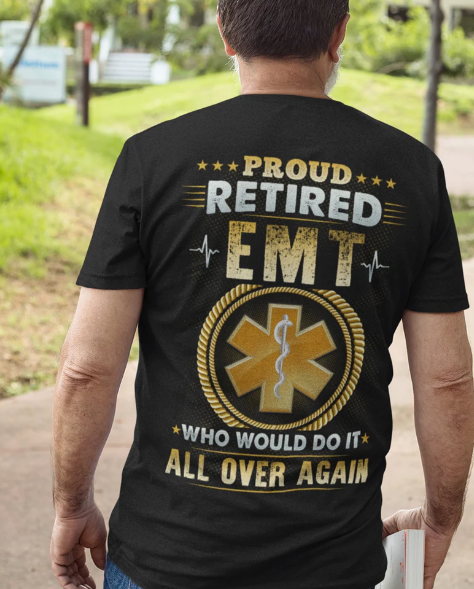 Proud Retired Emt Who Would Do It All Over Again Retirement Gift