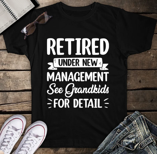 Retired Under New Management See Grandkids For Detail Retirement Grandparents Unisex T Shirt