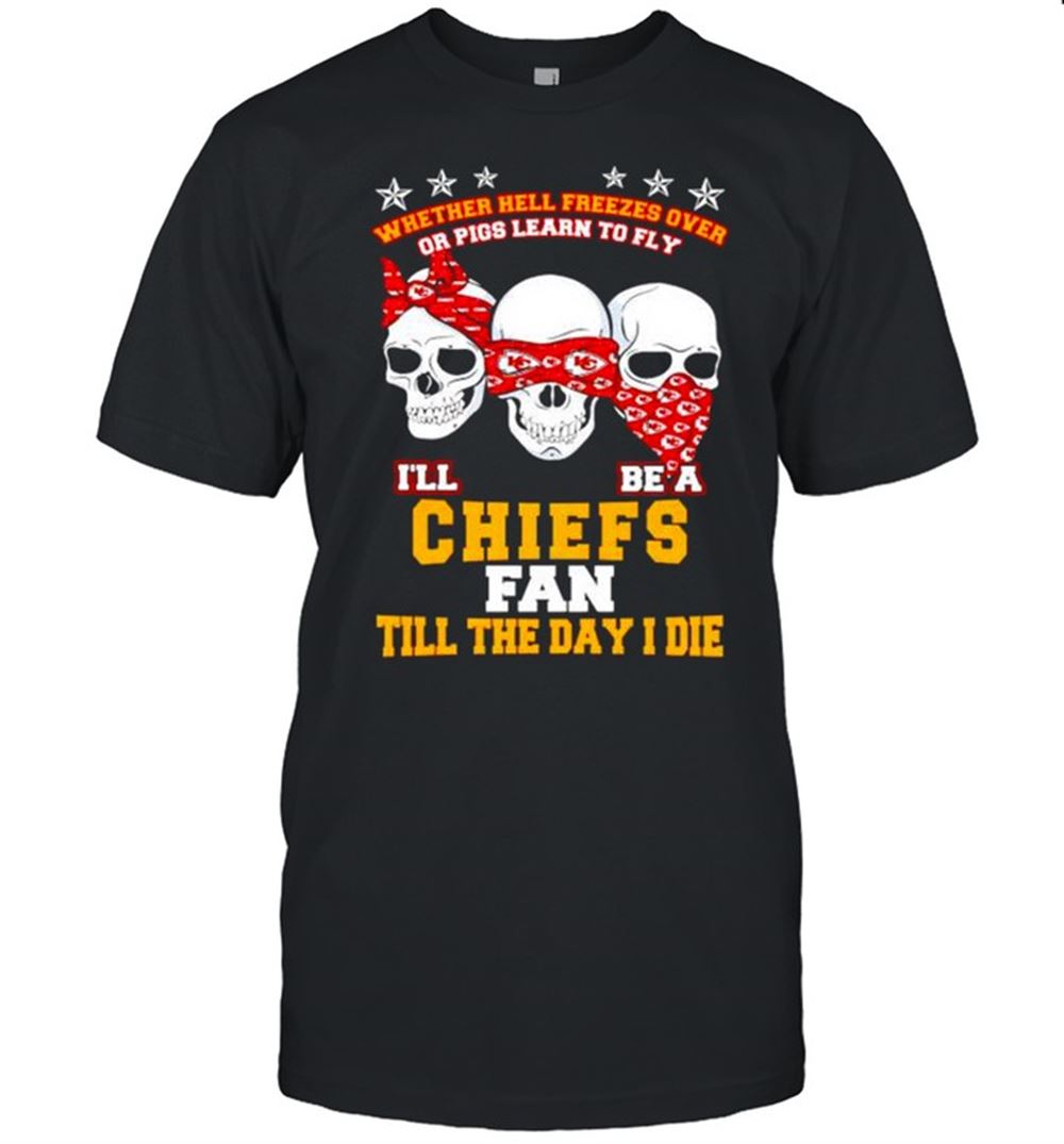 Skulls Whether Hell Freezes Over Ill Be A Chiefs Fan Shirt Classic Mens T Shirt