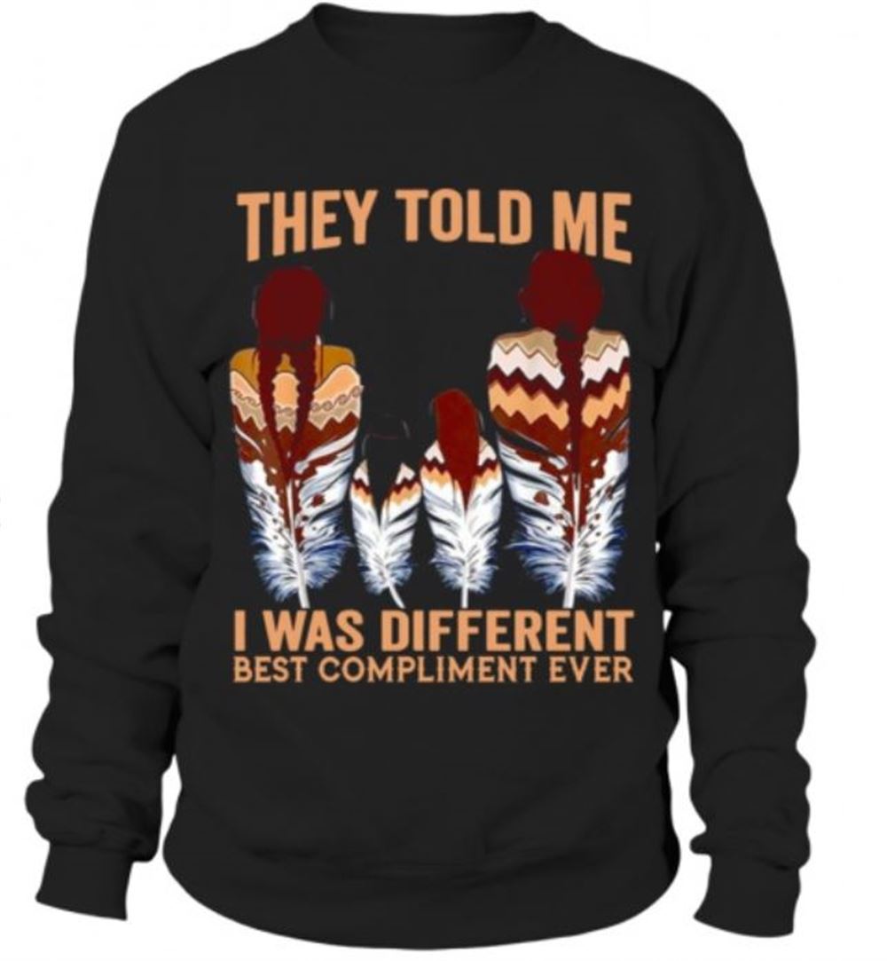 Sweatshirt Uniex - They Told Me I Was Different Native