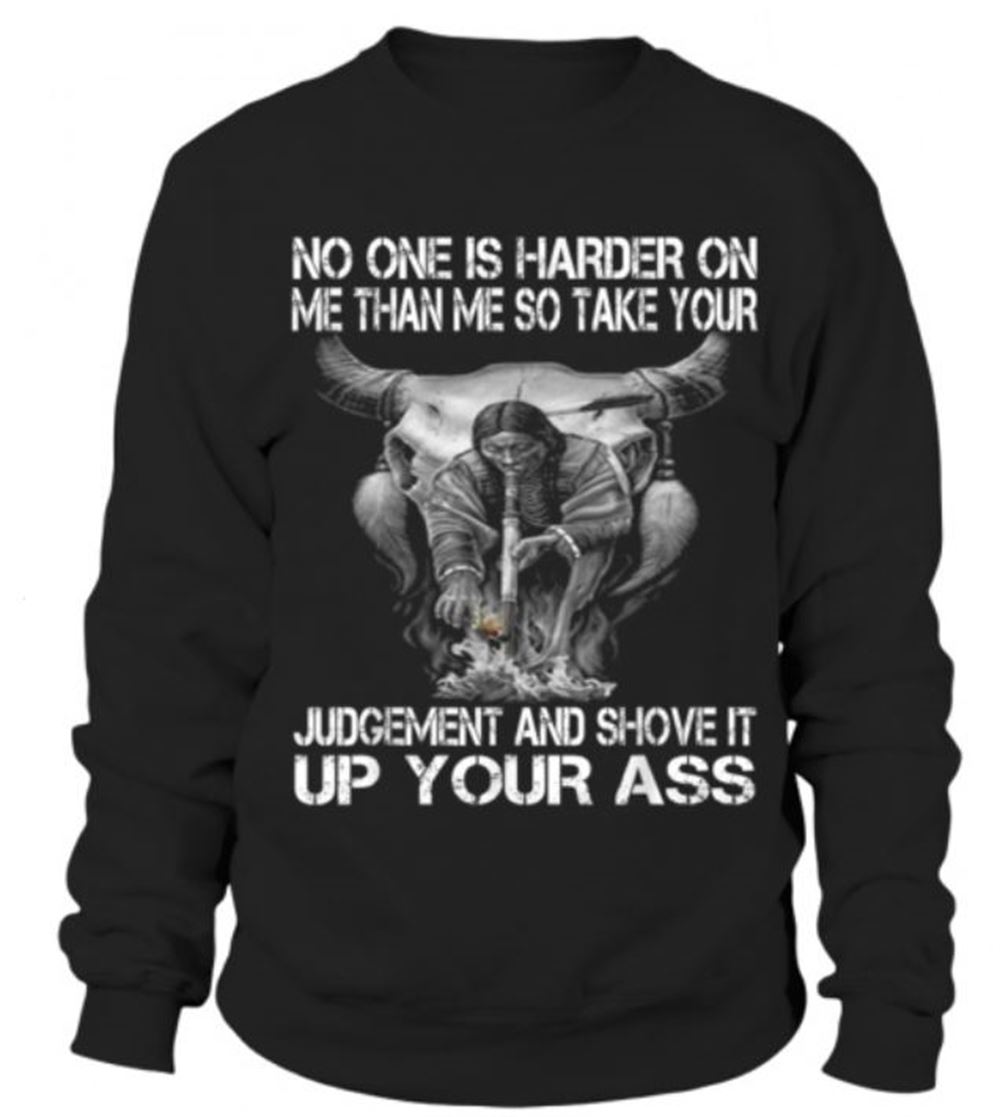 Sweatshirt Unisex - No One Is Harder On Me Than Me Native - Copy