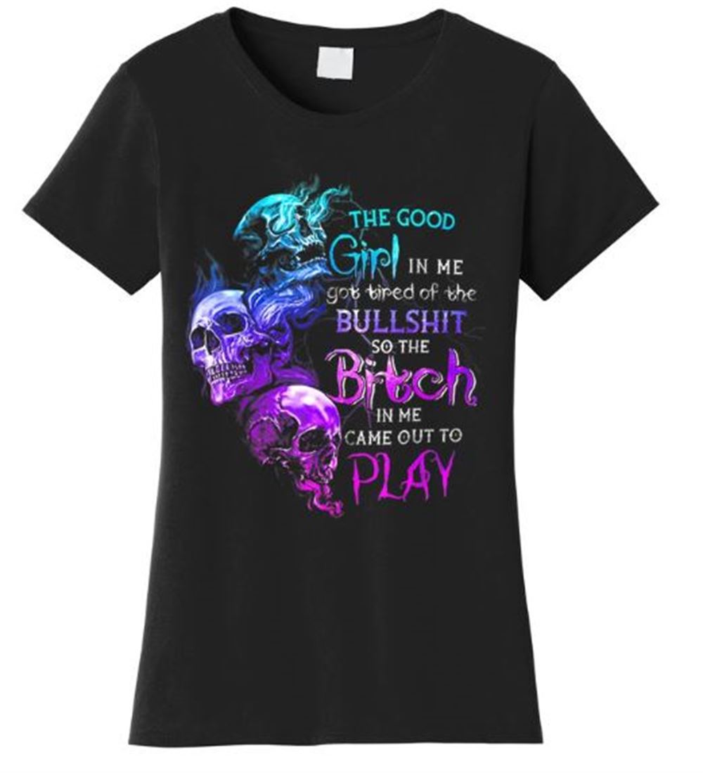 The Good Girl In Me Got Tired Of The Bullshit Skull Rose Womens T-shirt