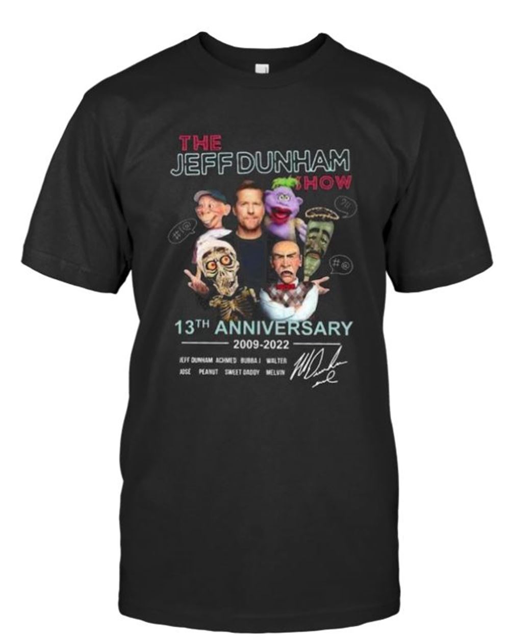 The Jeff Dunham Show 13th Anniversary 2009 2022 Signatures Shirt