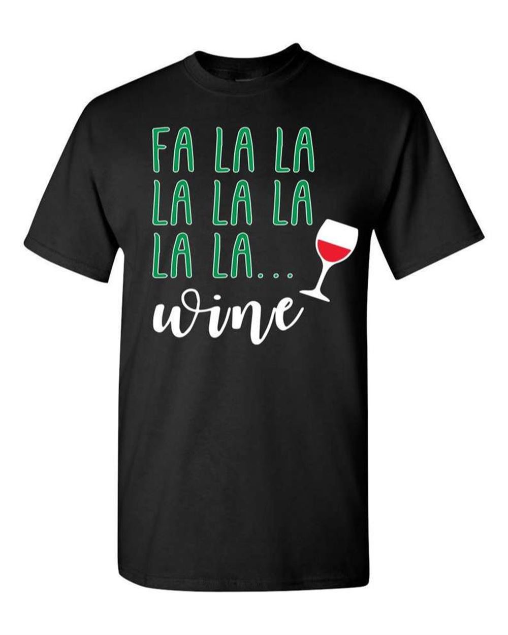 Ugly Christmas T Shirt Fa La La Wine