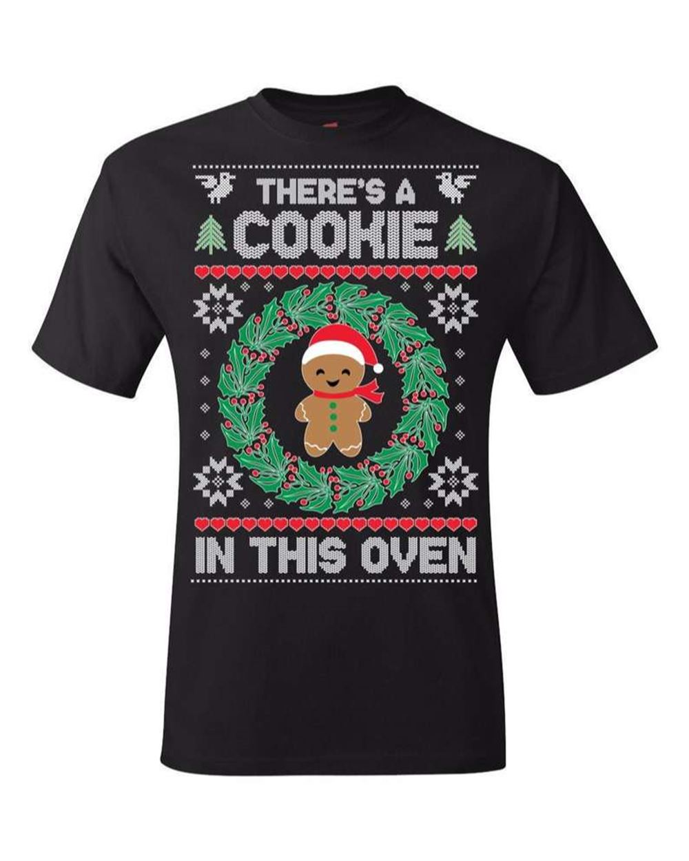 Ugly Christmas T Shirt Theres A Cookie In This Oven