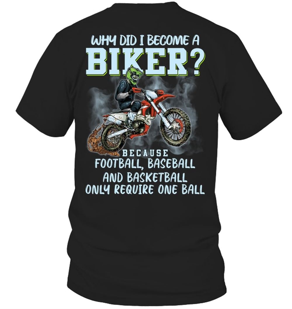 Why Did I Become A Biker Classic Design Shirt