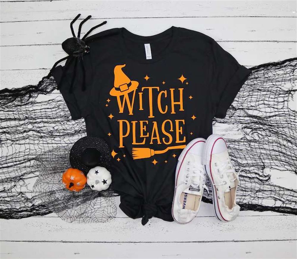 Witch Please Happy Halloween Shirt