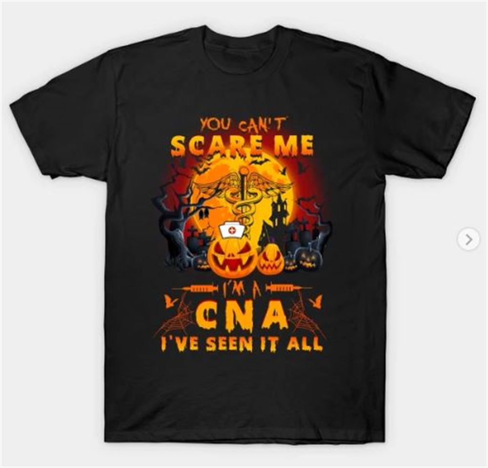 You Cant Scare Me Im A Cna Funny Halloween Costume T-shirt