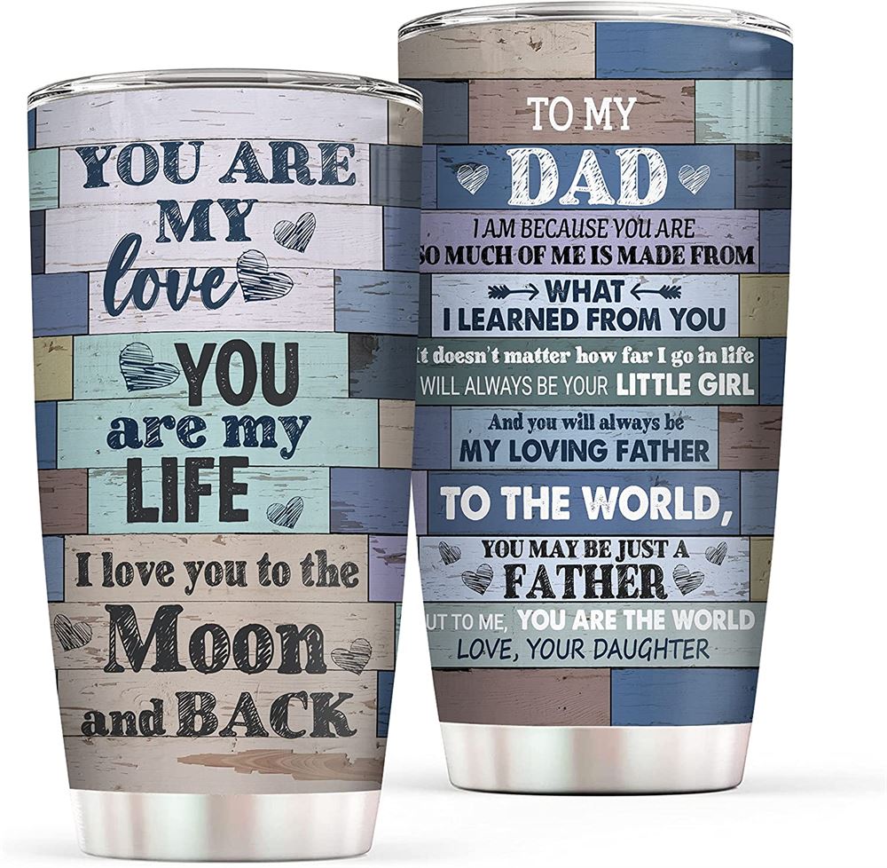 20 Oz Tumbler Dad Gifts From Daughter - To My Dad I Love You 20 Oz Stainless Steel Insulated Tumbler
