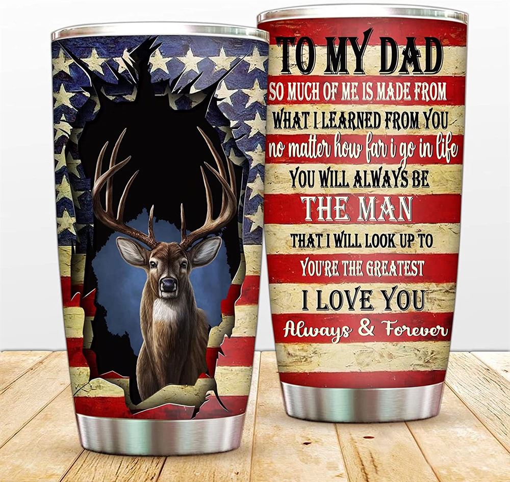 20 Oz Tumbler Deer 20 Oz Insulated Tumbler Cup With Lidyou Will Always Be The Man That I Will Look U