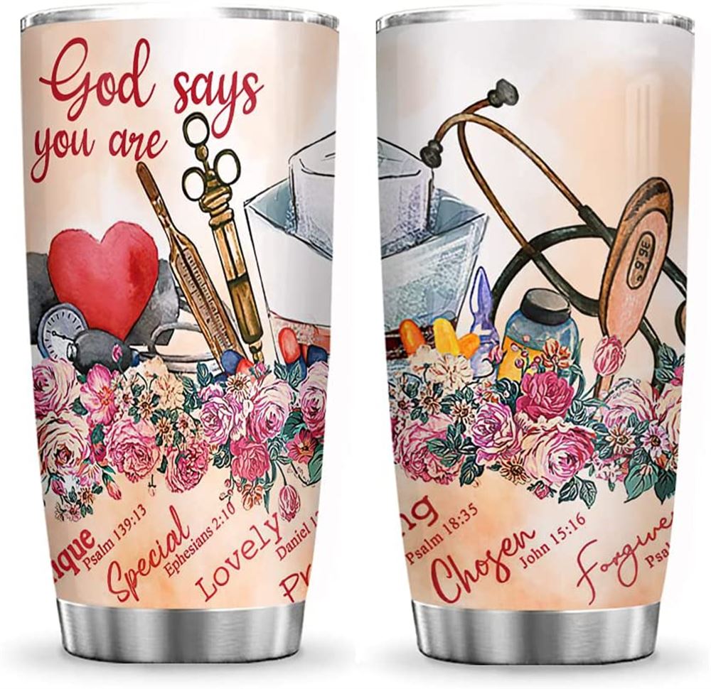 20oz God Says You Are Unique Precious Strong Chosen Nurse Inspiration Tumbler Cup With Lid Double Wa